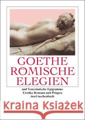 Römische Elegien und Venezianische Epigramme : Erotica Romana und Priapea Goethe, Johann W. von Birus, Hendrik Eibl, Karl 9783458348757 Insel, Frankfurt - książka