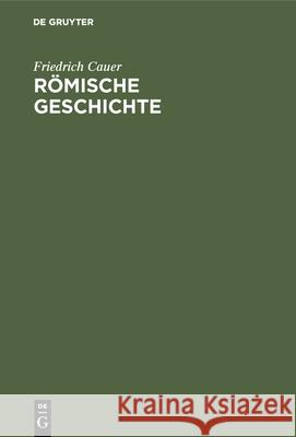 Römische Geschichte Friedrich Cauer, Fritz Geyer 9783486767681 Walter de Gruyter - książka