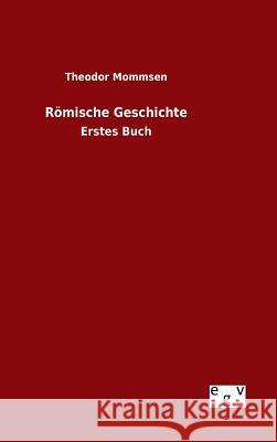 Römische Geschichte Mommsen, Theodor 9783734000737 Salzwasser-Verlag Gmbh - książka