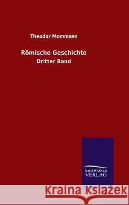 Römische Geschichte Mommsen, Theodor 9783734000751 Salzwasser-Verlag Gmbh - książka