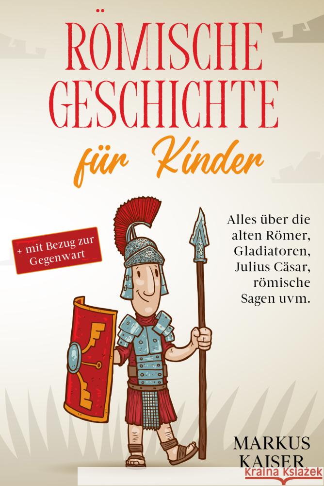 Römische Geschichte für Kinder Kaiser, Markus 9783969670453 Eulogia - książka