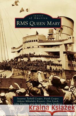 RMS Queen Mary Suzanne Tarbell Cooper, Frank Cooper, Athene Mihalakis Kovacic 9781531653385 Arcadia Publishing Library Editions - książka