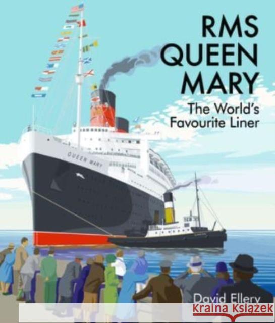 RMS Queen Mary: The World\'s Favourite Liner David Ellery 9781399053051 Pen & Sword Books Ltd - książka