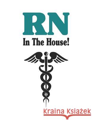 RN in the House!: RN Graduation Party Open House Guest Sign in Book Michael Patrick Mullady 9781093769111 Independently Published - książka
