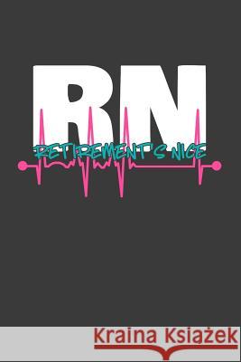 RN Retirement's Nice: A Thoughtful Retirement Card Alternative Kaihko Press 9781070250946 Independently Published - książka