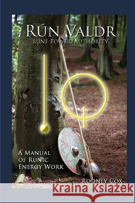 Rún Valdr Rune Power/Authority Cox, Rodney 9780998690704 Rodney Cox - książka