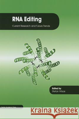 RNA Editing: Current Research and Future Trends Maas, Stefan 9781908230232 Caister Academic Press - książka