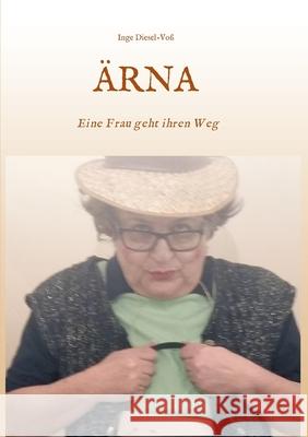 Ärna: Eine Frau geht ihren Weg Diesel-Voß, Inge 9783347399358 Tredition Gmbh - książka