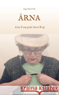 Ärna: Eine Frau geht ihren Weg Diesel-Voß, Inge 9783347399365 Tredition Gmbh - książka