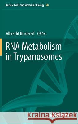 RNA Metabolism in Trypanosomes Albrecht Bindereif 9783642286865 Springer-Verlag Berlin and Heidelberg GmbH &  - książka