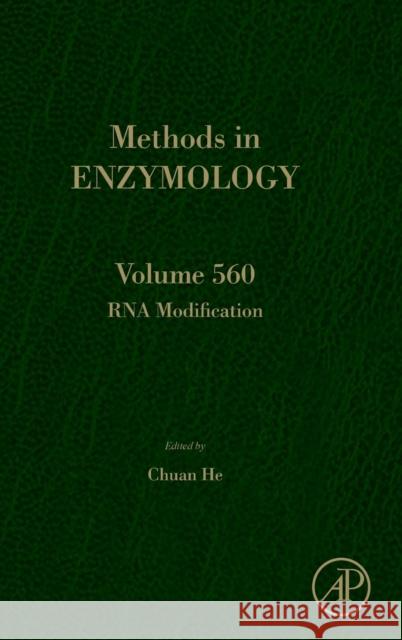 RNA Modification: Volume 560 He, Chuan 9780128021927 Elsevier Science - książka