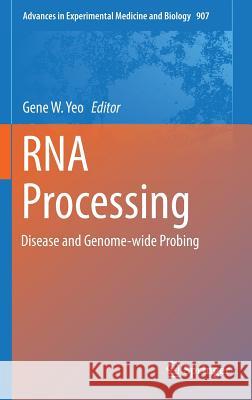 RNA Processing: Disease and Genome-Wide Probing Yeo, Gene W. 9783319290713 Springer - książka