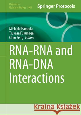Rna-RNA and Rna-DNA Interactions Michiaki Hamada Tsukasa Fukunaga Chao Zeng 9781071646694 Humana - książka