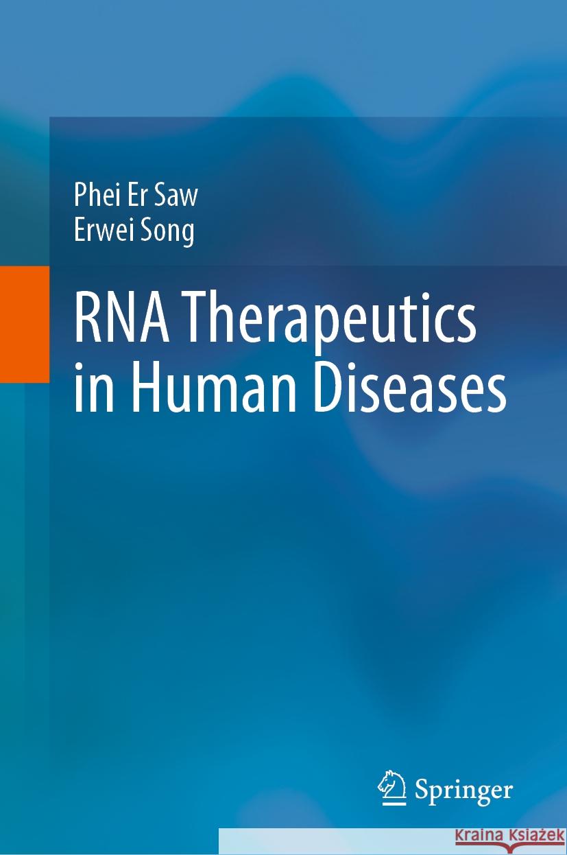RNA Therapeutics in Human Diseases Phei Er Saw Erwei Song 9789819630400 Springer - książka