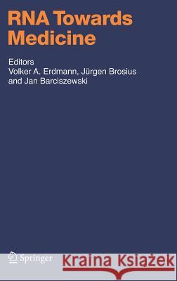 RNA Towards Medicine Volker A. Erdmann, Jürgen Brosius, Jan Barciszewski 9783540272618 Springer-Verlag Berlin and Heidelberg GmbH &  - książka