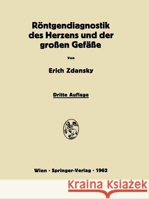 Röntgendiagnostik Des Herzens Und Der Grossen Gefässe Zdansky, Erich 9783709180952 Springer - książka