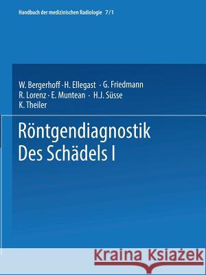 Röntgendiagnostik Des Schädels I / Roentgen Diagnosis of the Skull I Bergerhoff, Walther 9783662354483 Springer - książka