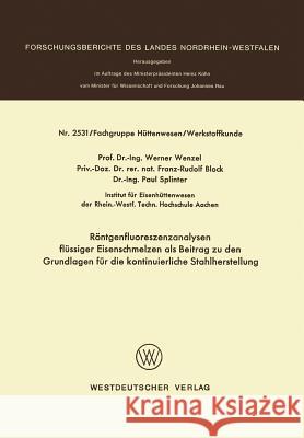 Röntgenfluoreszenzanalysen Flüssiger Eisenschmelzen ALS Beitrag Zu Den Grundlagen Für Die Kontinuierliche Stahlherstellung Wenzel, Werner 9783531025315 Vs Verlag Fur Sozialwissenschaften - książka