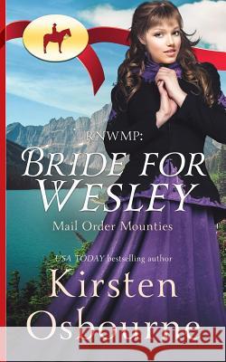 Rnwmp: Bride for Wesley Kirsten Osbourne 9781978049307 Createspace Independent Publishing Platform - książka
