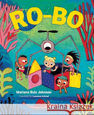 Ro-Bo Mariana Rui Lawrence Schimel 9781459842267 Orca Book Publishers - książka