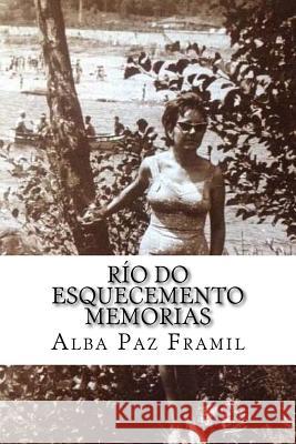 Río do Esquecemento, Memorias Paz Framil, Alba 9781514613771 Createspace - książka