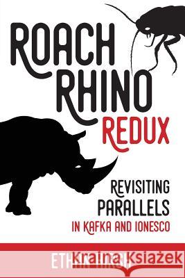Roach Rhino Redux: Revisiting Parallels in Kafka and Ionesco Ethan Hirsh Crevey Claire 9780999740224 Green Mountain Farm Press - książka