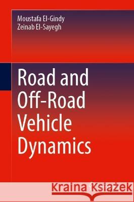 Road and Off-Road Vehicle Dynamics Moustafa El-Gindy Zeinab El-Sayegh  9783031362156 Springer International Publishing AG - książka