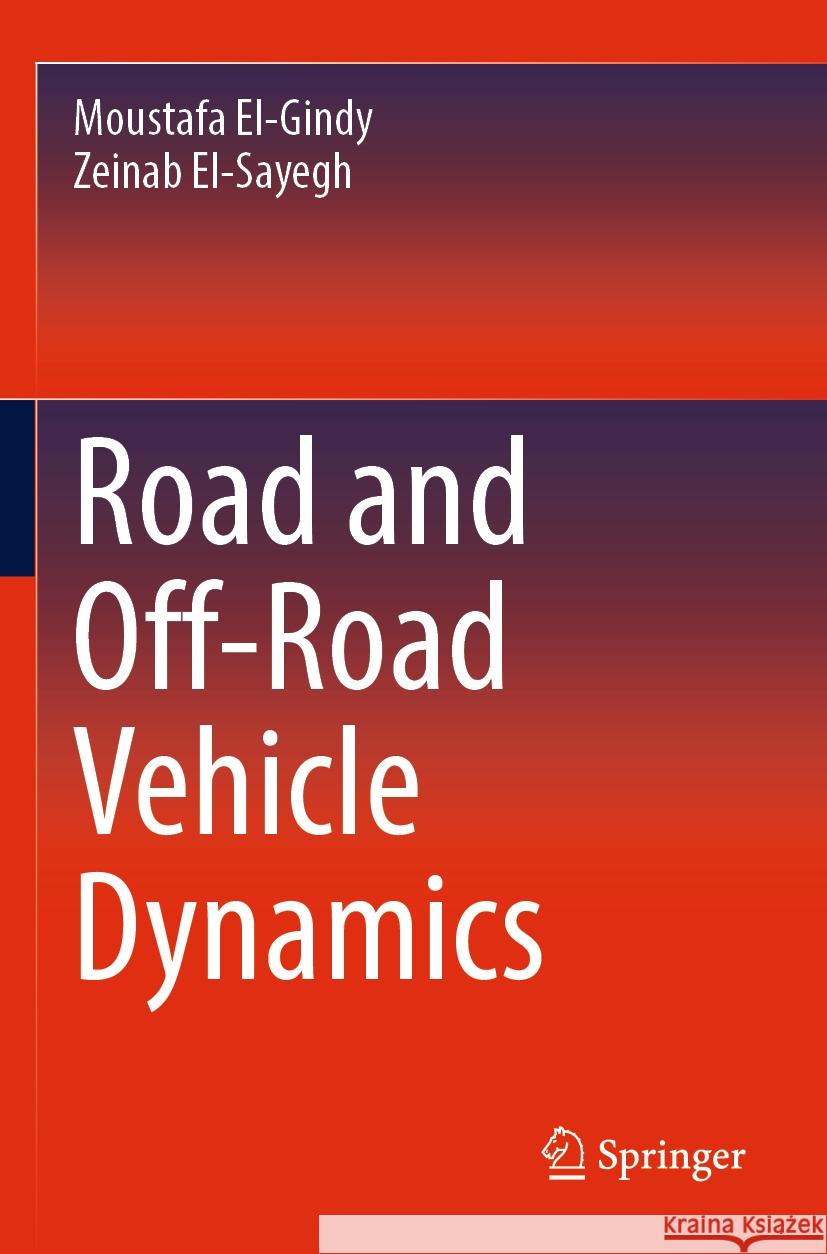 Road and Off-Road Vehicle Dynamics Moustafa El-Gindy, Zeinab El-Sayegh 9783031362187 Springer International Publishing - książka