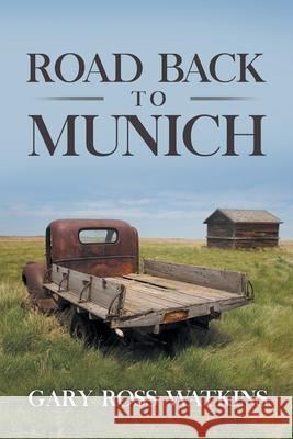 Road Back to Munich Gary Ross Watkins 9798891007260 Writers Republic LLC - książka