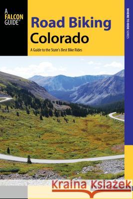 Road Biking Colorado: A Guide to the State's Best Bike Rides Robert Hurst 9781493009886 Falcon Guides - książka