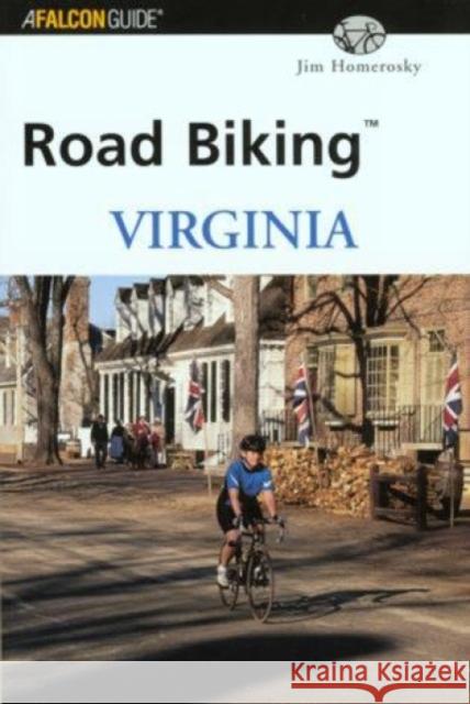 Road Biking Virginia Jim Homerosky 9780762711949 Falcon Press Publishing - książka