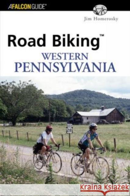 Road Biking Western Pennsylvania Jim Homerosky 9780762726592 Falcon Press Publishing - książka