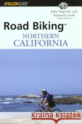 Road Biking(tm) Northern California Nagiecki, John 9780762711925 Falcon Press Publishing - książka