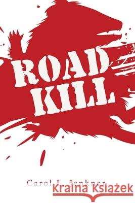 Road Kill Carol L Jenkner 9781665708999 Archway Publishing - książka