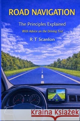Road Navigation: The Principles Explained Scanlon Mba, Robert Thomas 9798255737468 Independently Published - książka