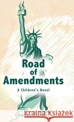 Road of Amendments: A Children's Novel Amelie Zuberi 9781631321573 Advanced Publishing LLC - książka