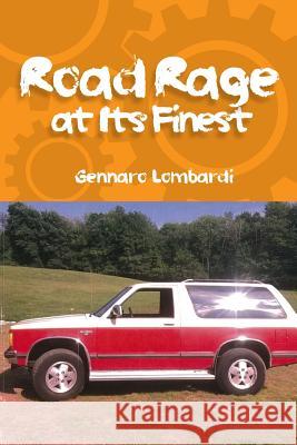 Road Rage: at Its Finest Lombardi, Gennaro 9781480955127 Dorrance Publishing Co. - książka