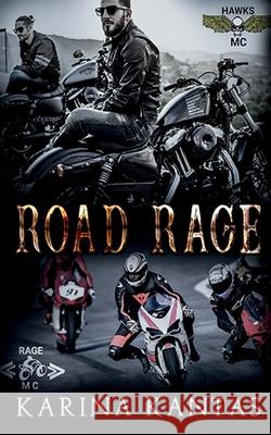 Road Rage: Fast-paced dark MC romance with plenty of mischief, murder, and mayhem. Kantas, Karina 9781912996544 Dirty Streets Press - książka