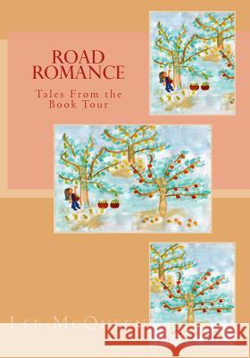 Road Romance: Tales From the Book Tour McQueen, Lee 9780979851568 McQueen Press - książka