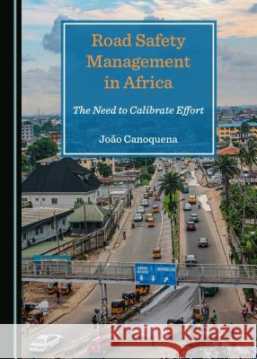 Road Safety Management in Africa: The Need to Calibrate Effort Joao Canoquena 9781527535305 Cambridge Scholars Publishing - książka