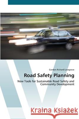 Road Safety Planning Lovegrove, Gordon Richard 9783639416688 AV Akademikerverlag - książka