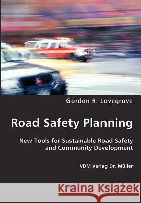 Road Safety Planning Gordon Lovegrove 9783836424653 VDM Verlag - książka