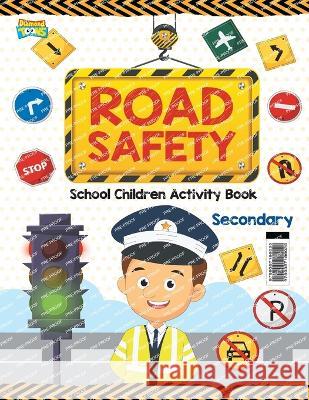 Road Safety: School Children Activity Book Secondary Vandana Verma   9789357186025 Diamond Magazine - książka