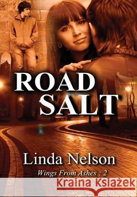 Road Salt (Wings from Ashes: 2) Linda Nelson 9781300858188 Lulu.com - książka