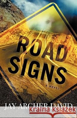 Road Signs Jay Archer David 9780982897805 Natural Selection LLC - książka