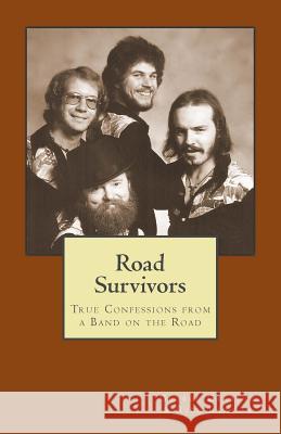 Road Survivors: True Confessions from a Band on the Road George Garrett Rick Lawton 9781453708880 Createspace - książka