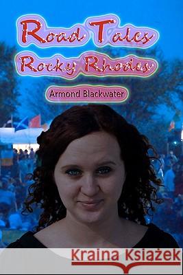 Road Tales: Rocky Rhodes Armond Blackwater P. J. Blackwater Karen Yvonne Clark 9780980189049 Cafe Be at Publishing - książka