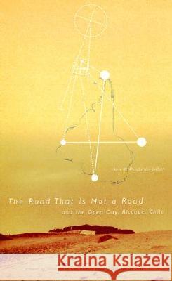 Road that Is Not a Road and the Open City, Ritoque, Chile Ann M. Pendleeton-Jullian Joseph Rykwert 9780262660990 MIT Press - książka