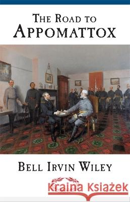 Road to Appomattox Bell Irvin Wiley 9780807119112 Louisiana State University Press - książka