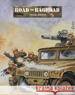 Road to Baghdad: Iraq 2003 Ambush Alley Games 9781849085175 Osprey Publishing (UK) - książka